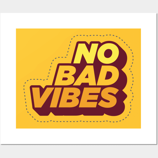 no bad vibes Wall Art by Boutique Creativa